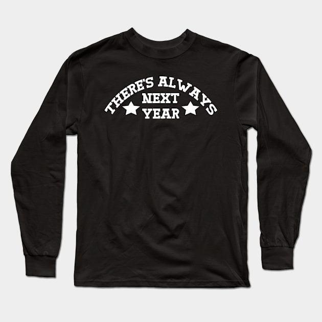 Next Year (white) Long Sleeve T-Shirt by BradyRain